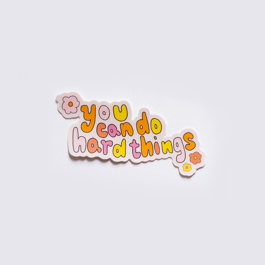 You Can Do Hard Things Sticker